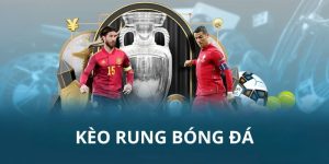 Kèo Rung - Hướng dẫn toàn diện dành cho người chơi cá cược